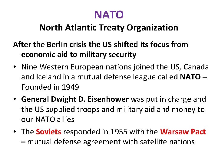NATO North Atlantic Treaty Organization After the Berlin crisis the US shifted its focus
