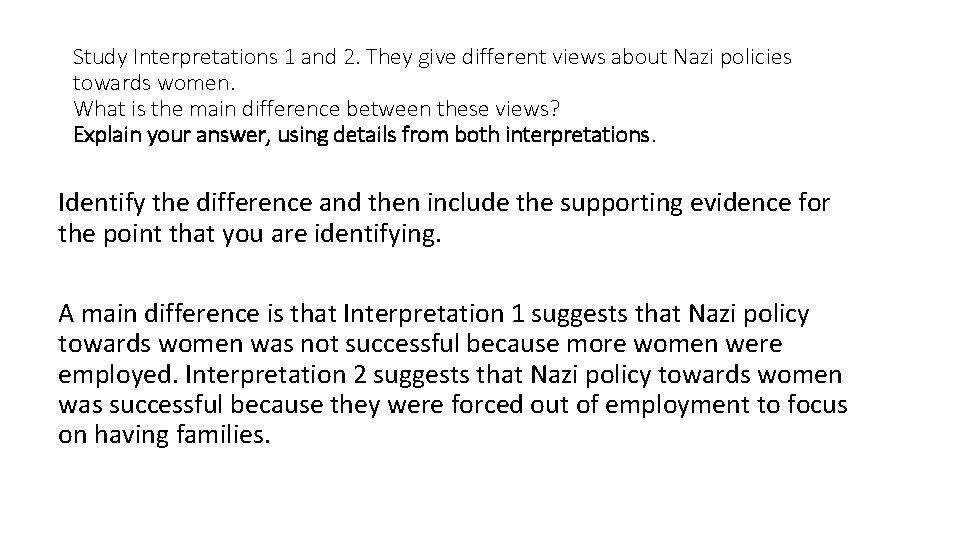 Study Interpretations 1 and 2. They give different views about Nazi policies towards women.