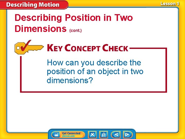 Describing Position in Two Dimensions (cont. ) How can you describe the position of