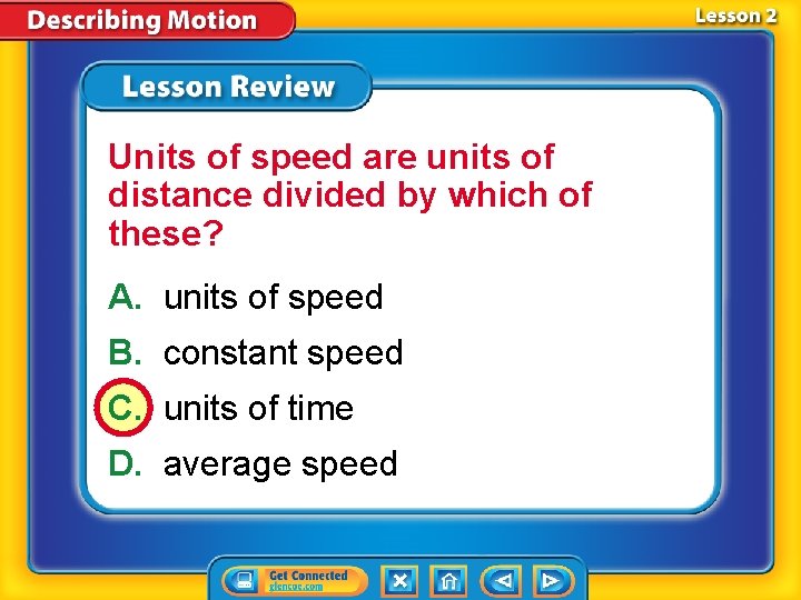 Units of speed are units of distance divided by which of these? A. units