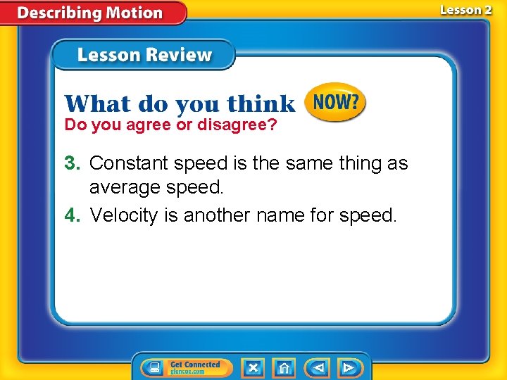 Do you agree or disagree? 3. Constant speed is the same thing as average