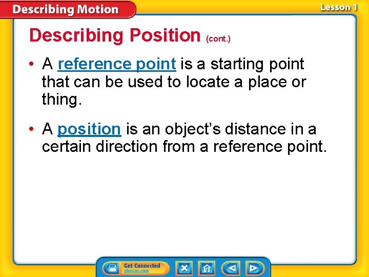 Describing Position (cont. ) • A reference point is a starting point that can