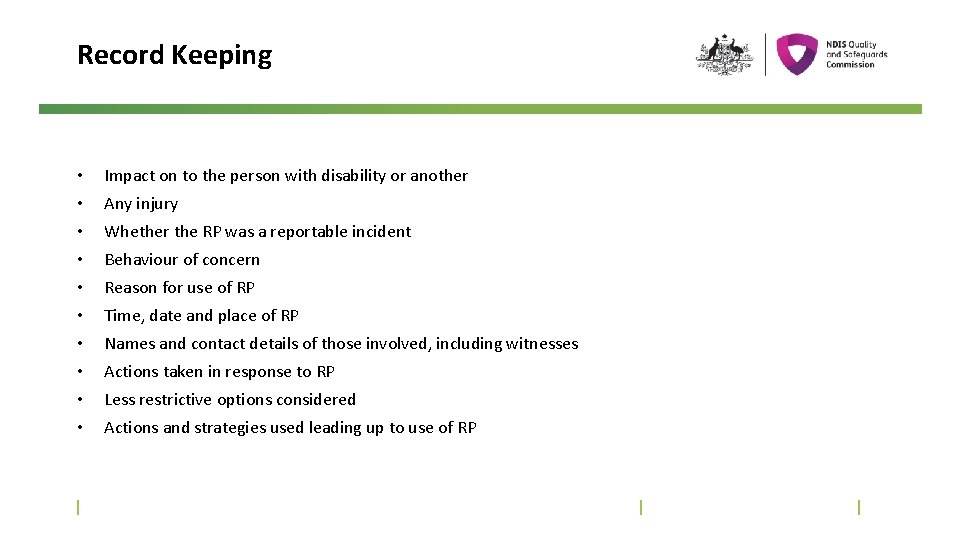 Record Keeping • Impact on to the person with disability or another • Any