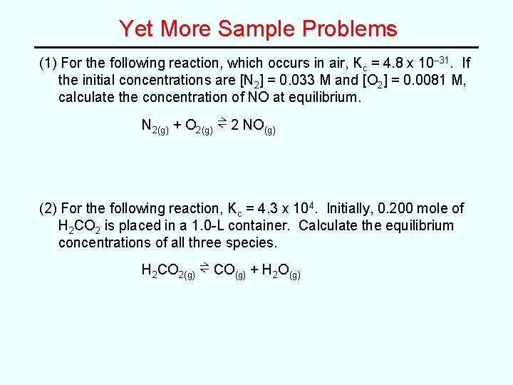 Yet More Sample Problems (1) For the following reaction, which occurs in air, Kc