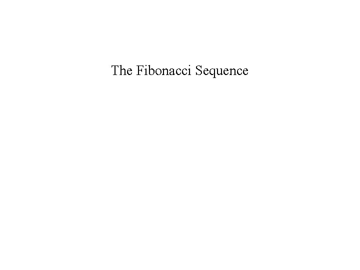 The Fibonacci Sequence 