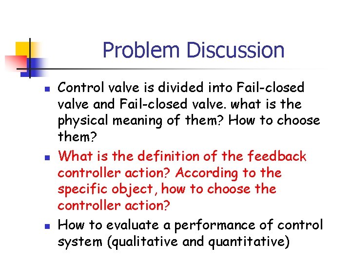 Problem Discussion n Control valve is divided into Fail-closed valve and Fail-closed valve. what