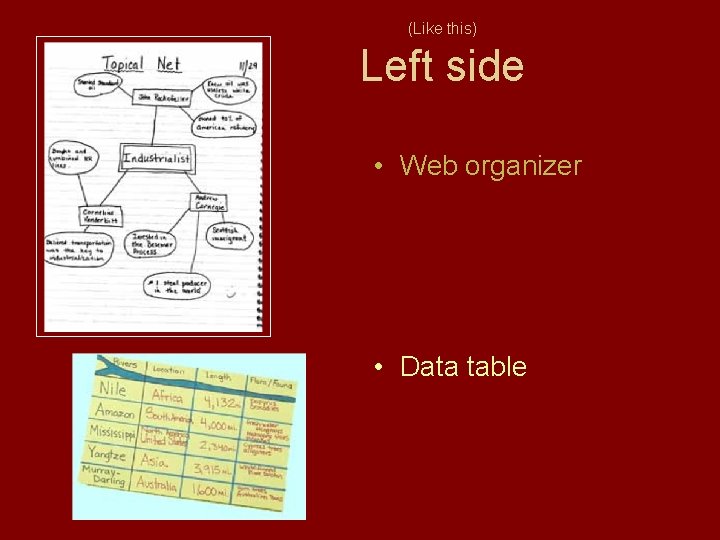 (Like this) Left side • Web organizer • Data table 