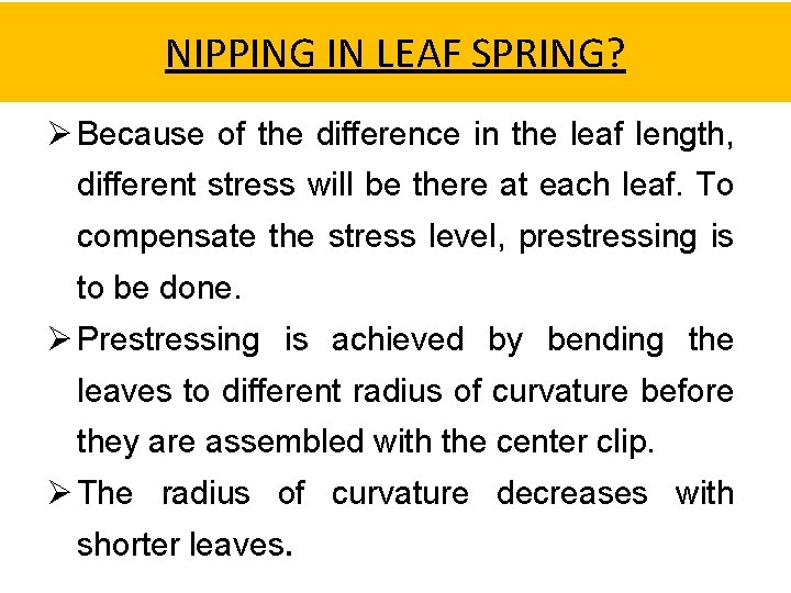 NIPPING IN LEAF SPRING? Ø Because of the difference in the leaf length, different