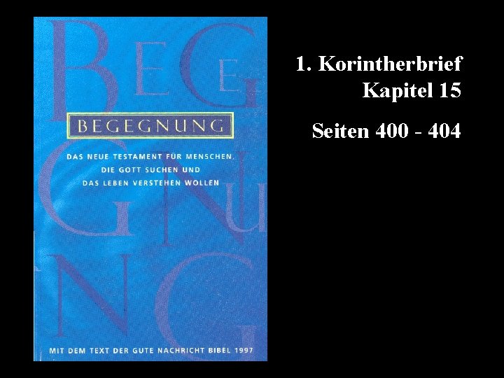 1. Korintherbrief Kapitel 15 Seiten 400 - 404 