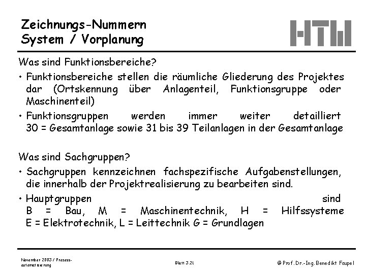 Zeichnungs-Nummern System / Vorplanung Was sind Funktionsbereiche? • Funktionsbereiche stellen die räumliche Gliederung des