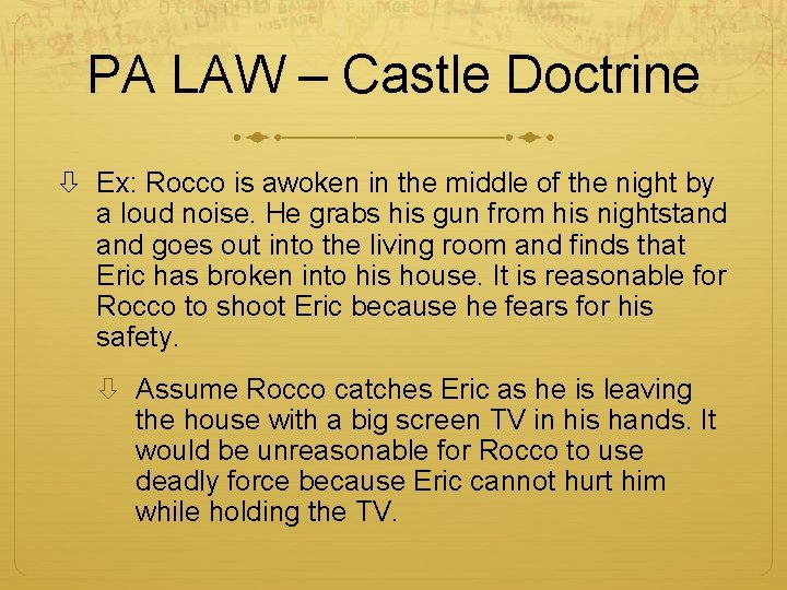 PA LAW – Castle Doctrine Ex: Rocco is awoken in the middle of the