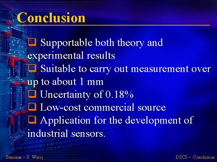 Conclusion q Supportable both theory and experimental results q Suitable to carry out measurement