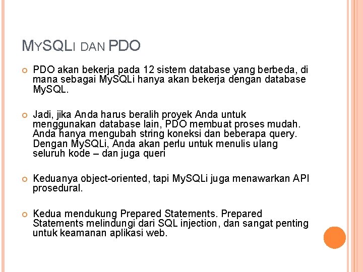 MYSQLI DAN PDO akan bekerja pada 12 sistem database yang berbeda, di mana sebagai