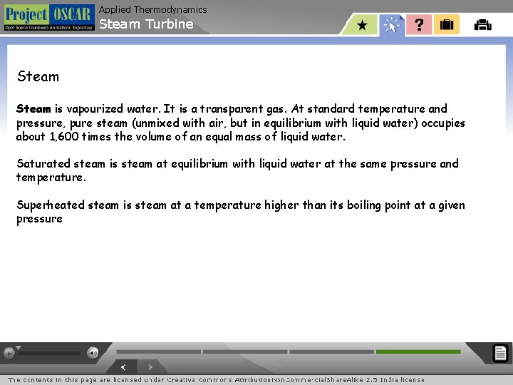 Applied Thermodynamics Steam Turbine Steam is vapourized water. It is a transparent gas. At