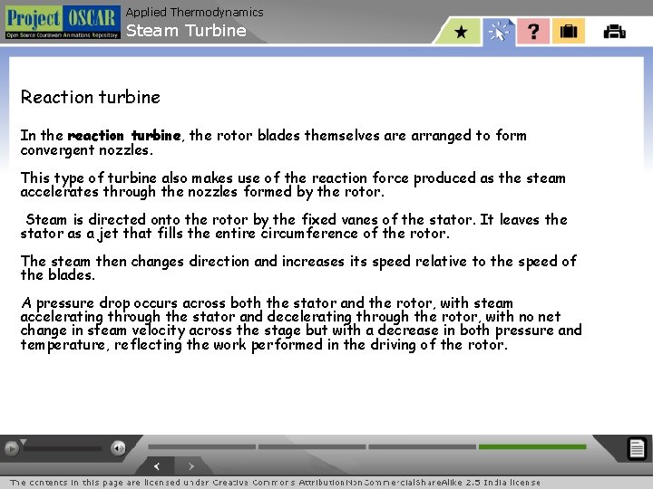 Applied Thermodynamics Steam Turbine Reaction turbine In the reaction turbine, the rotor blades themselves