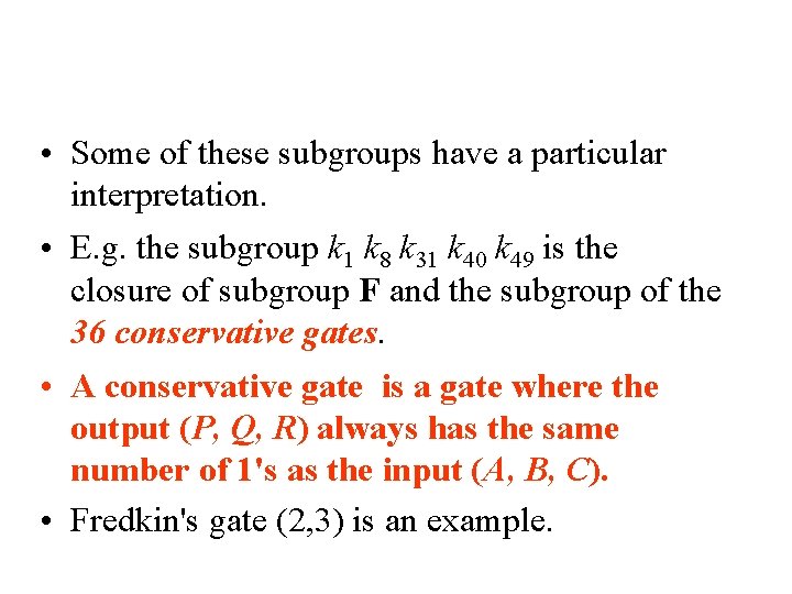  • Some of these subgroups have a particular interpretation. • E. g. the