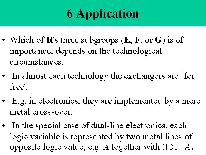 6 Application • Which of R's three subgroups (E, F, or G) is of