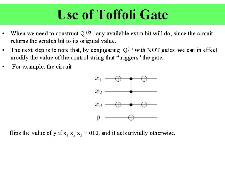 Use of Toffoli Gate • When we need to construct Q (k) , any