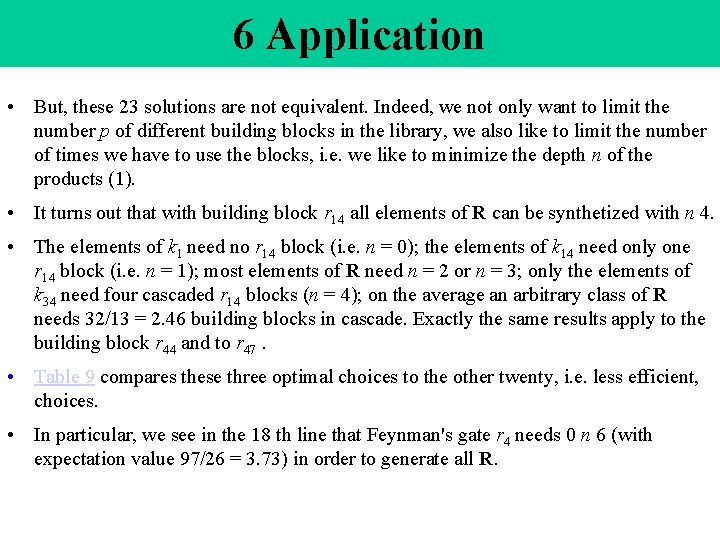 6 Application • But, these 23 solutions are not equivalent. Indeed, we not only