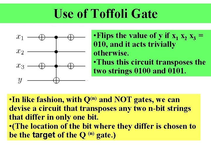 Use of Toffoli Gate • Flips the value of y if x 1 x