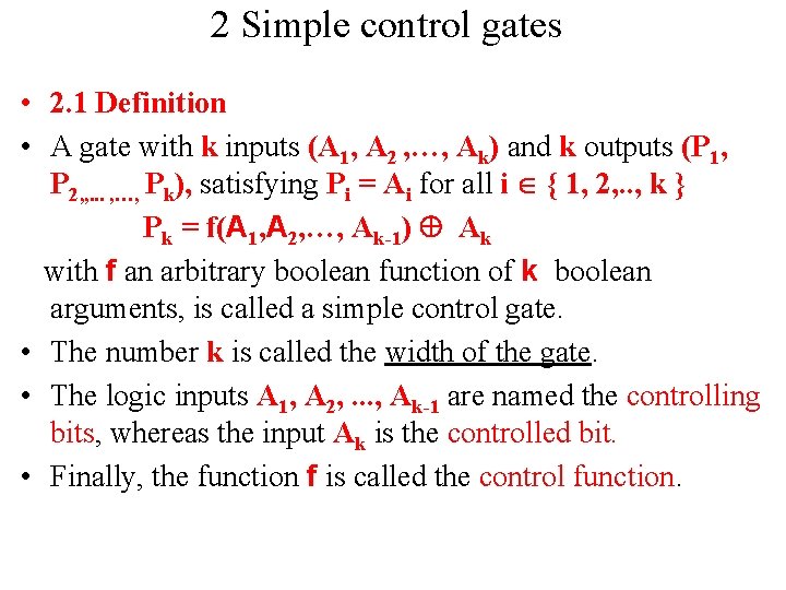 2 Simple control gates • 2. 1 Definition • A gate with k inputs