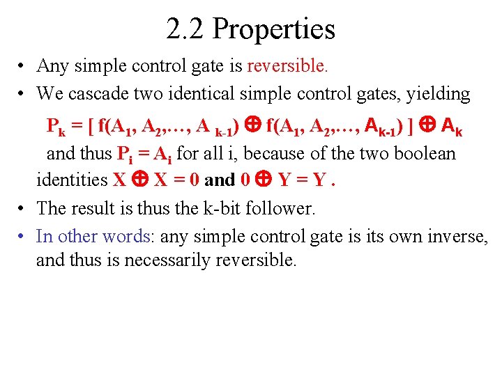 2. 2 Properties • Any simple control gate is reversible. • We cascade two