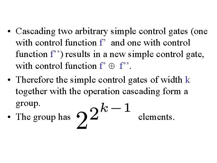  • Cascading two arbitrary simple control gates (one with control function f’ and