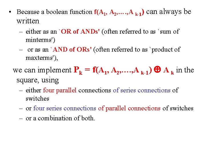  • Because a boolean function f(A 1, A 2, …. , A k-1)