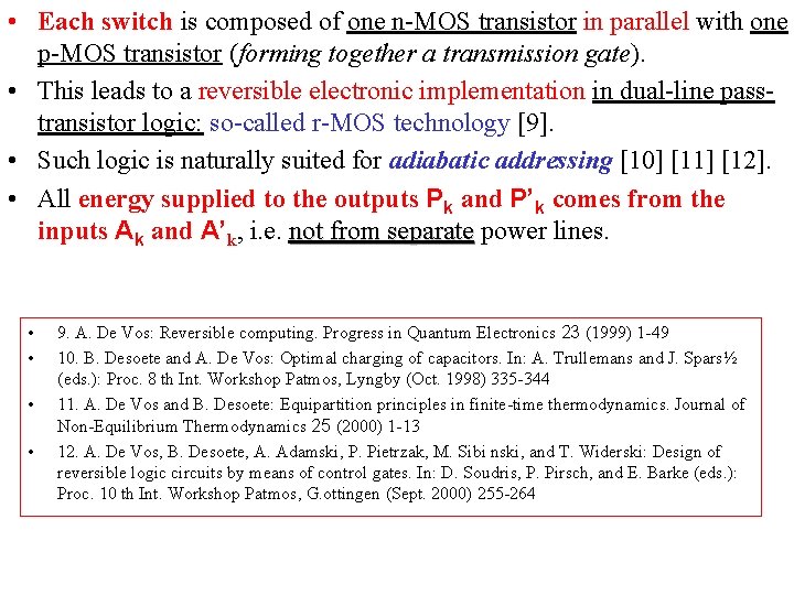  • Each switch is composed of one n-MOS transistor in parallel with one