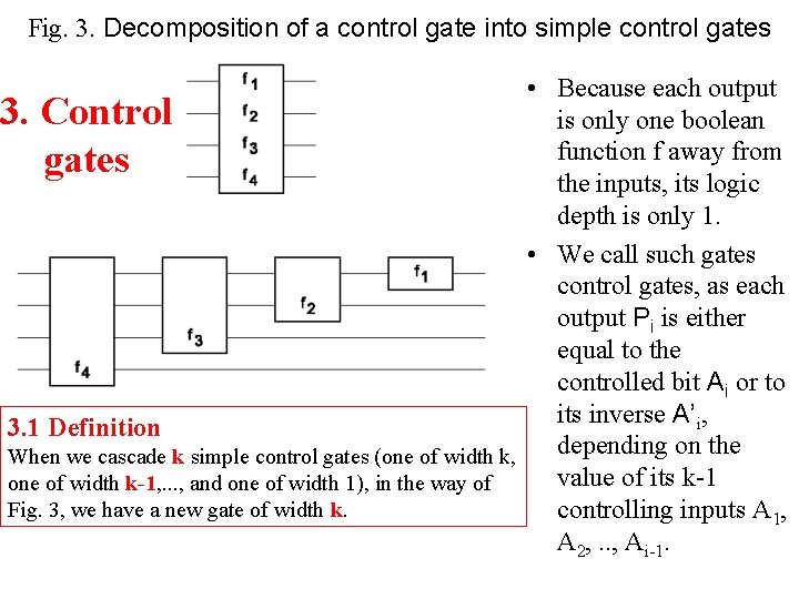 Fig. 3. Decomposition of a control gate into simple control gates • Because each