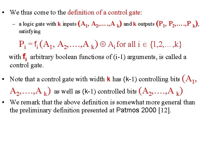  • We thus come to the definition of a control gate: – a