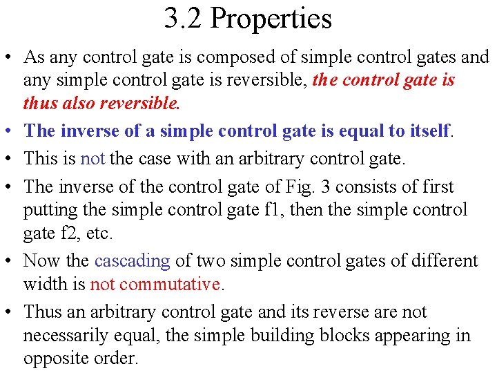 3. 2 Properties • As any control gate is composed of simple control gates