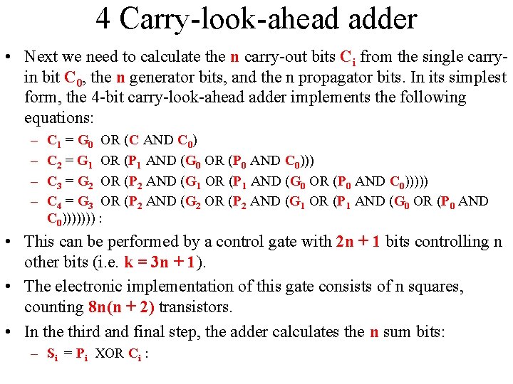 4 Carry-look-ahead adder • Next we need to calculate the n carry-out bits Ci