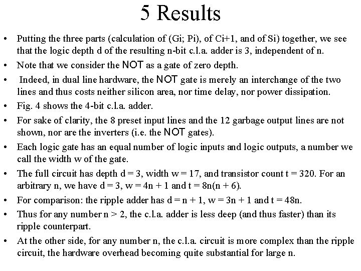 5 Results • Putting the three parts (calculation of (Gi; Pi), of Ci+1, and