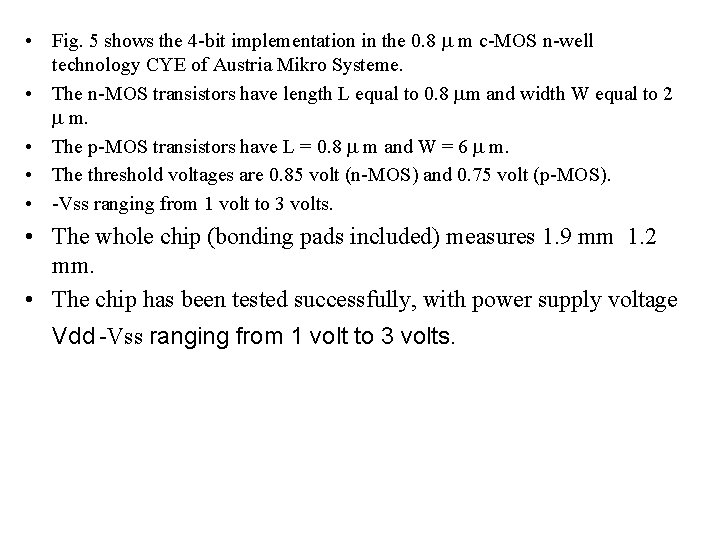  • Fig. 5 shows the 4 -bit implementation in the 0. 8 m