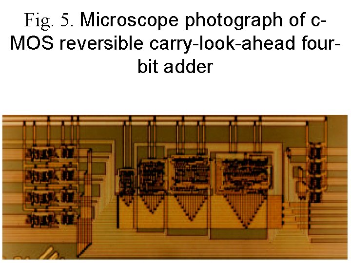 Fig. 5. Microscope photograph of c. MOS reversible carry-look-ahead fourbit adder 