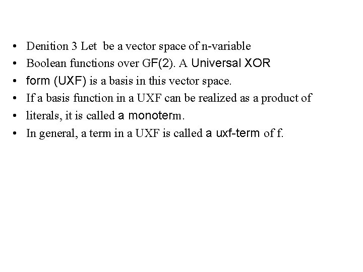  • • • Denition 3 Let be a vector space of n-variable Boolean