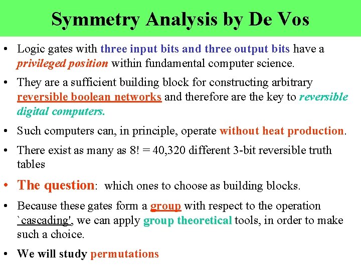 Symmetry Analysis by De Vos • Logic gates with three input bits and three