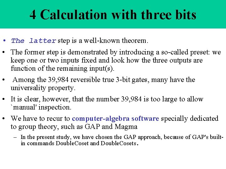 4 Calculation with three bits • The latter step is a well-known theorem. •