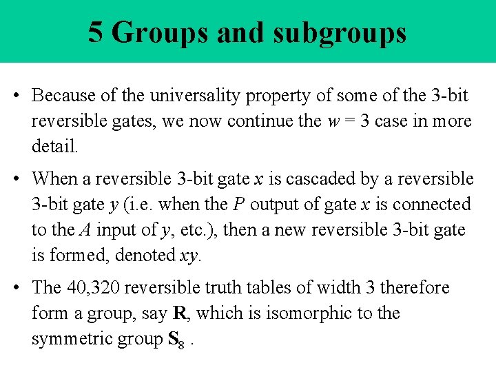 5 Groups and subgroups • Because of the universality property of some of the