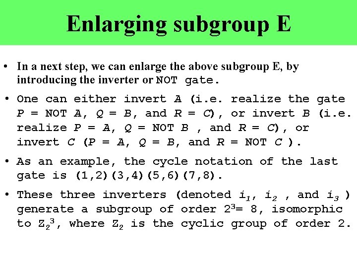 Enlarging subgroup E • In a next step, we can enlarge the above subgroup