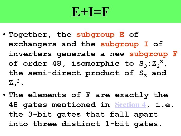 E+I=F • Together, the subgroup E of exchangers and the subgroup I of inverters