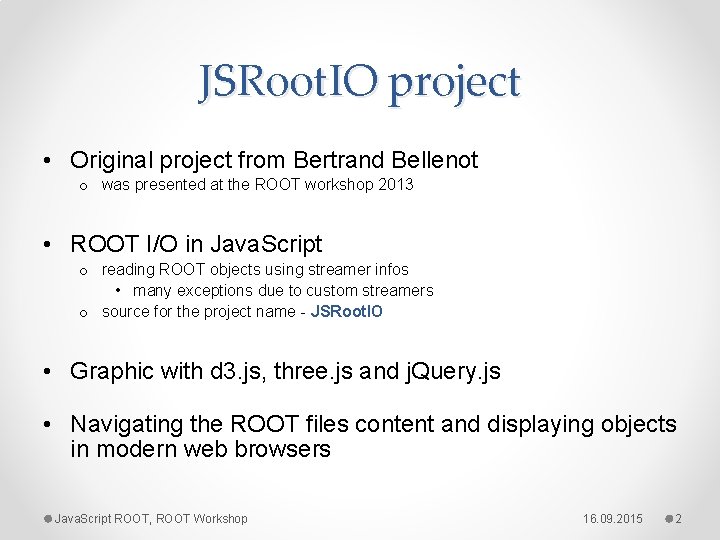 JSRoot. IO project • Original project from Bertrand Bellenot o was presented at the