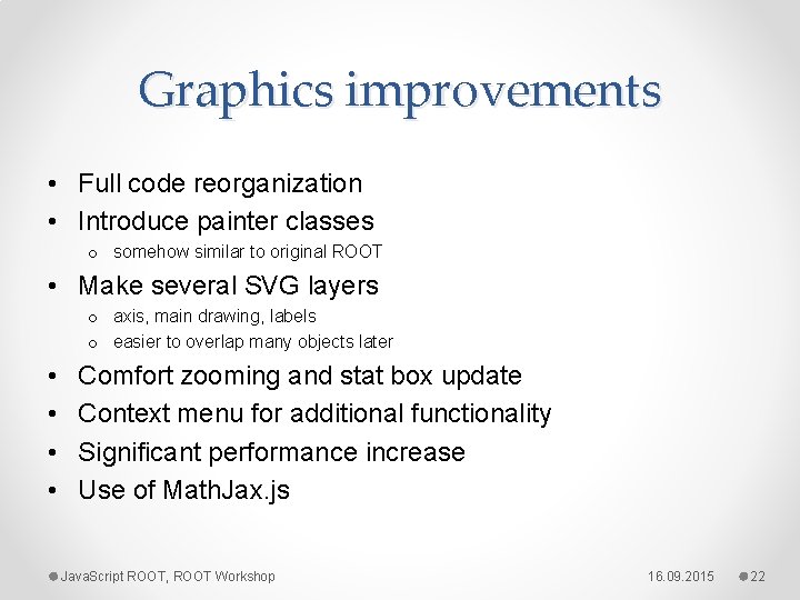 Graphics improvements • Full code reorganization • Introduce painter classes o somehow similar to