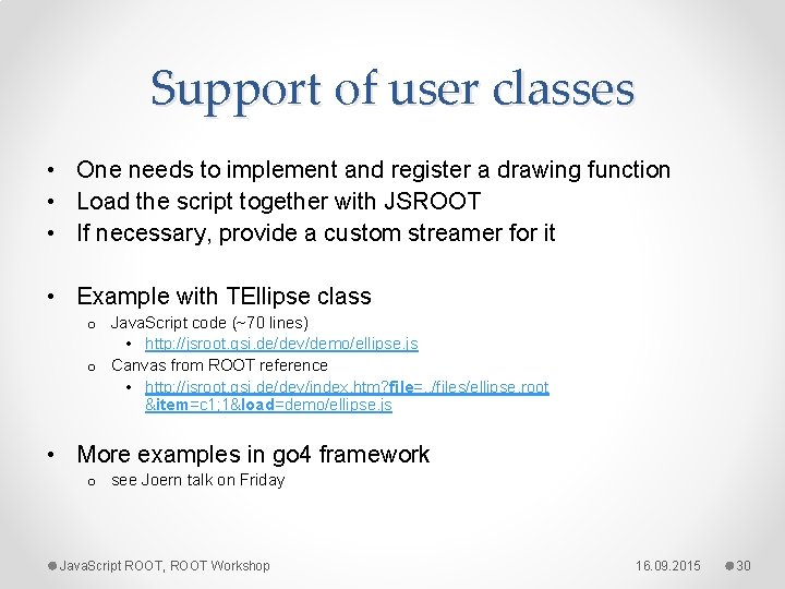 Support of user classes • One needs to implement and register a drawing function