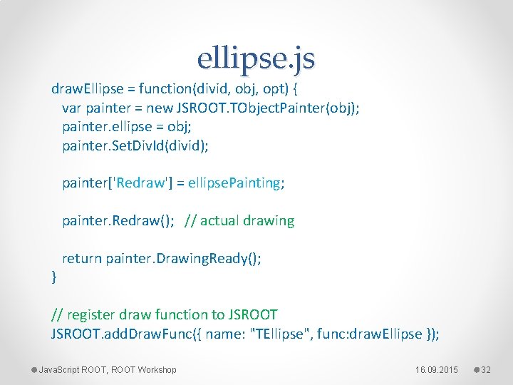 ellipse. js draw. Ellipse = function(divid, obj, opt) { var painter = new JSROOT.