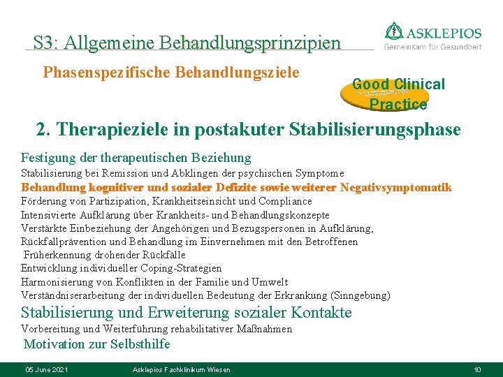 S 3: Allgemeine Behandlungsprinzipien Phasenspezifische Behandlungsziele Good Clinical Practice 2. Therapieziele in postakuter Stabilisierungsphase