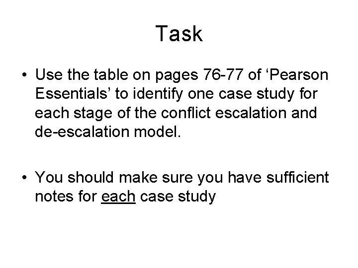 Task • Use the table on pages 76 -77 of ‘Pearson Essentials’ to identify