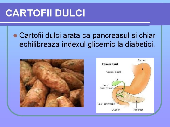 CARTOFII DULCI l Cartofii dulci arata ca pancreasul si chiar echilibreaza indexul glicemic la