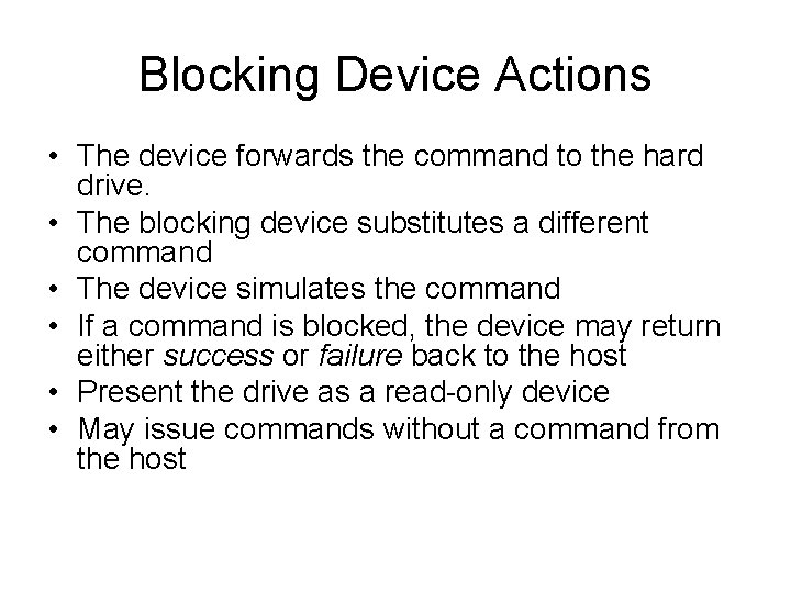 Blocking Device Actions • The device forwards the command to the hard drive. • Blocking Device Actions • The device forwards the command to the hard drive. •